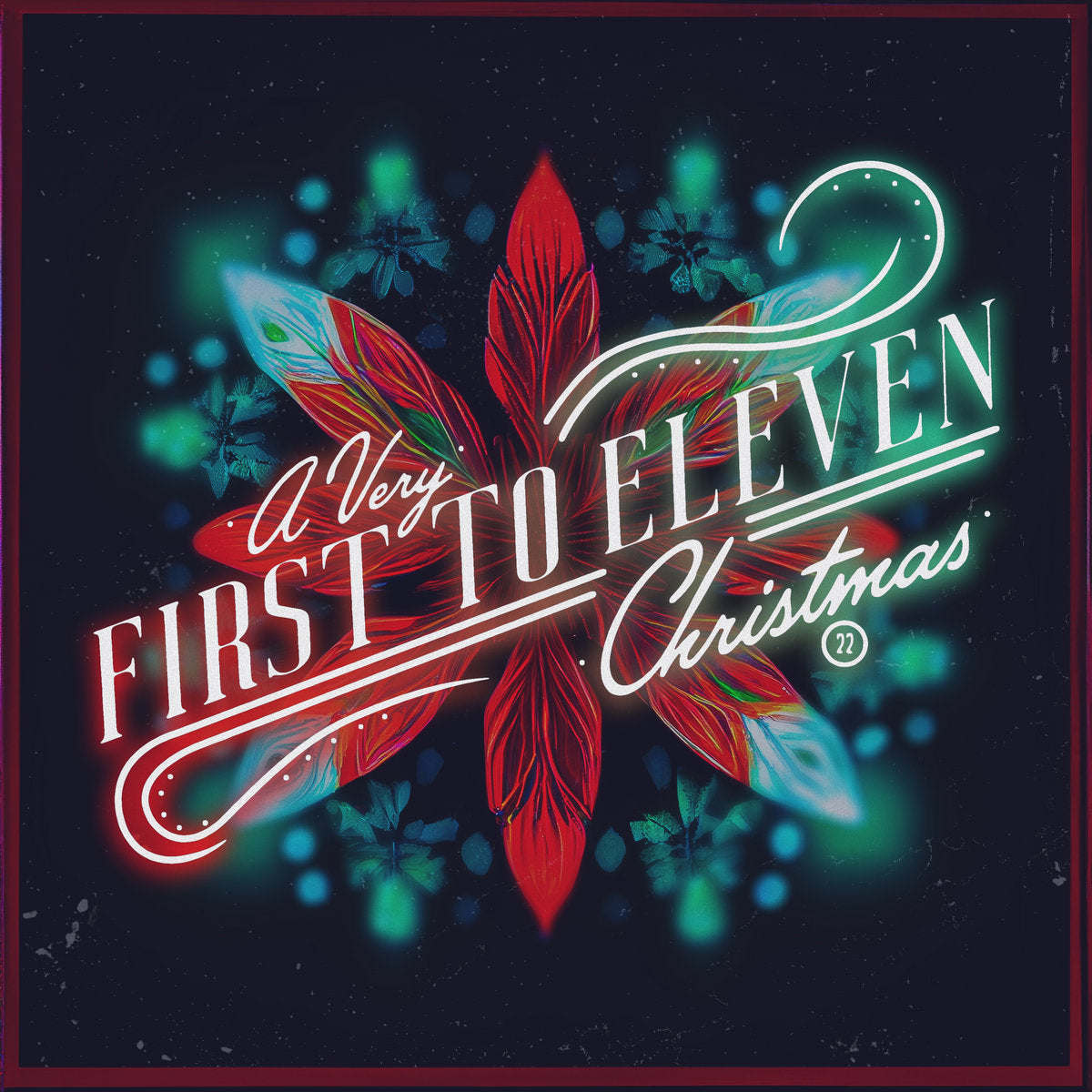 A Very First To Eleven Christmas EP 2022
